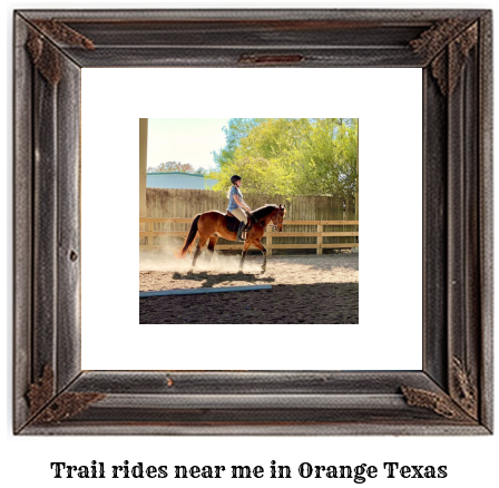 trail rides near me in Orange, Texas